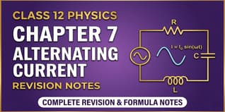 NCERT Class 12 Physics Chapter 7 Alternating Current Notes - Download HD PDF
